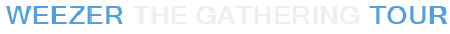 Weezer The Gathering Tour